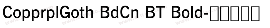 CopprplGoth BdCn BT Bold字体转换